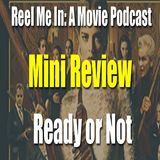Mini Review: Ready or Not