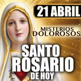 Rosario de Hoy por tu Familia | Martes 21 de Abril 2026 - Misterios DOLOROSOS