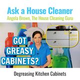 Degreasing Kitchen Cabinets - Is That Maintenance Cleaning or What?
