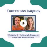 🌍 / 🇫🇷 Bilinguisme « Idées reçues sur le bilinguisme » - Anna Jachim et Blandine Chassagne