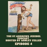 The St. Andrews Jezebel Podcast Episode 4