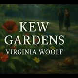 "Kew Gardens" by Virginia Woolf | Modernist Short Story (Full Audiobook)