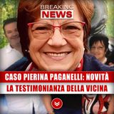 Caso Pierina Paganelli, Novità: La Testimonianza Della Vicina!