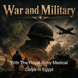 With The Royal Army Medical Corps in Egypt - Tickner Edwardes - Part 2