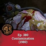 Ep. 380 - Contamination (1980)