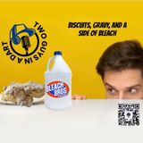 Episode 41: Biscuits, Gravy, and a side of Bleach