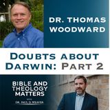 BTM 113: Doubts about Darwin - Part 2