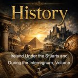Ireland Under the Stuarts and During the Interregnum Volume 1 - Richard Bagwell - Part 2