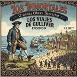 Episodio 9: El gigante en el espejo de Liliput: Gulliver y la sátira de nuestra propia pequeñez