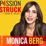 Monica Berg on How to Learn From Mistakes and Move Forward EP 473