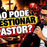 POR QUE VOCÊ NÃO PODE QUESTIONAR SEU PASTOR_ _ FILIPPE DOMINGUES _ PODCAST APOCALIPSE 2_10