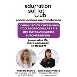 Comunicación, Creatividad y Colaboración: Las 3 C's que Evitarán Nuestra Automatización  | Rosa del Blanco