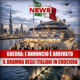 Guerra, l'annuncio è arrivato: il dramma degli Italiani in crociera