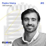 #8 Pedro Vieira, 500 startups