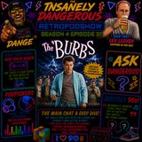 SEASON 4 EPISODE 31 - THE BURBS