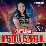 #EP51 Apertura Espiritual! con Mary Elenne