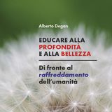 Alberto Degan "Educare alla profondità e alla bellezza"