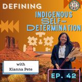 Ep. 42 Defining Indigenous Self-Determination