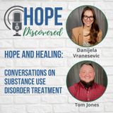 Hope and Healing - Conversations on Substance Use Disorder Treatment
