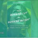 Burn Bright in Your Relationships – How to Sur-Thrive a Messy Divorce!