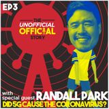 Episode #3 Did 5G Cause the Coronavirus? With Actor Randall Park