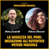 #31 La saggezza del pene: iniziazione all’autentico potere maschile - con Federica Clemente