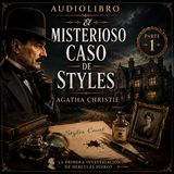 Audiolibro | El Misterioso Caso de Styles | Parte 1 de 2 | Agatha Christie