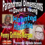 Paranormal Dimensions - Haunted Histories with Penny Griffiths-Morgan
