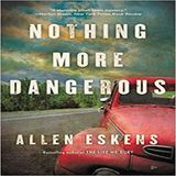 Allen Eskens - Nothing More Dangerous