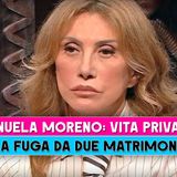 Manuela Moreno, Vita Privata: Fuga Da Due Matrimoni!
