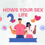Hows Your Sex Life
