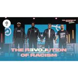 The rEVOLution of Racism