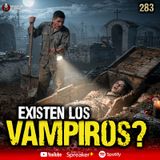 Encuentros REALES con Vampiros en México? | Ep. 283
