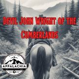 Devil John Wright of the Cumberlands