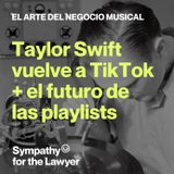 Taylor Swift vuelve a TikTok, el futuro de las playlists, la crisis de las giras medianas y la retirada de la oferta de Warner por Believe