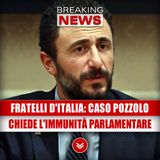 Fratelli D'Italia, Caso Pozzolo: Chiede L'Immunità Parlamentare!
