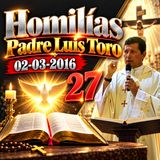 Homilía 02-03-2016 - Padre Luis Toro
