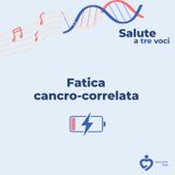 76. Fatica cancro-correlata con Lorella Turroni e Mattia Pirani