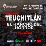 Teuchitlán, Descubriendo el Rancho del Horror DOCUMENTAL EP.83