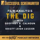 Ep42 - The Dig - Film Analysis with Geoffrey D. Calhoun and Krisy Leigh Lussier