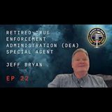 Episode 22 retired Drug Enforcement Administration Special Agent Jeff Bryan