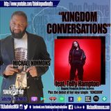 "Kingdom Conversations" feat. Rapper, Producer, Singer & Actress Telly Hampton