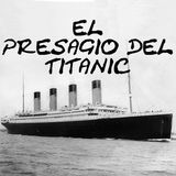 El Presagio del Titanic
