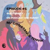 Episode #1 m/ Constance Tenvik