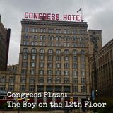 Congress Plaza: The Boy on the 12th Floor