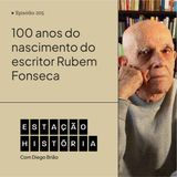 205 | Nascimento do escritor Rubem Fonseca completa 100 anos