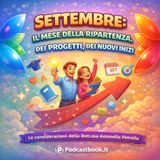 Settembre: il mese della ripartenza, dei progetti, dei nuovi inizi. Le considerazioni della Dott.ssa Petrella