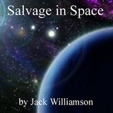 Salvage in Space by Jack Williamson | Full Audiobook | Audiobook Time