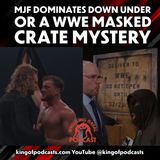 MJF Dominates Down Under or a WWE Masked Crate Mystery