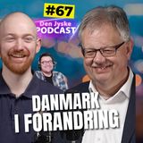 Afsnit 67 – Borgmester Mogens Gade: Danmark i forandring